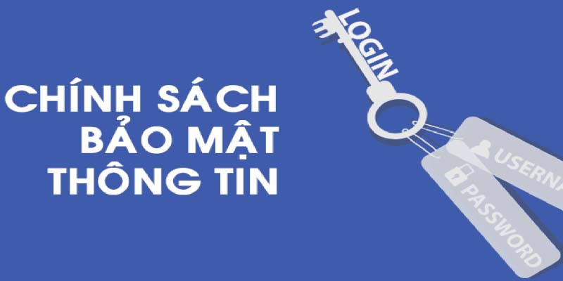 Khái quát một số thông tin về chính sách bảo mật